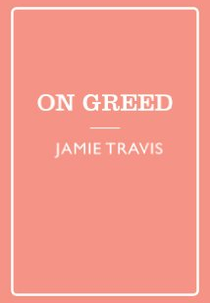 On Greed (On Greed)