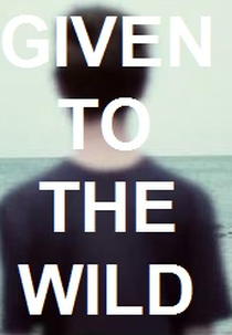 Given To The Wild (Given To The Wild)