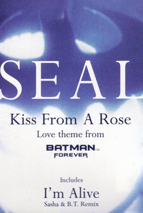 Seal: Kiss from a Rose (Batman Forever Version) - Poster / Capa / Cartaz - Oficial 1