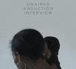 Unaired Abduction Interview