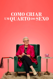 Como Criar um Quarto do Sexo (1ª Temporada) - Poster / Capa / Cartaz - Oficial 1