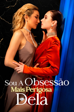 Sou a Obsessão Mais Perigosa Dela (I'm Her Most Dangerous Obsession)