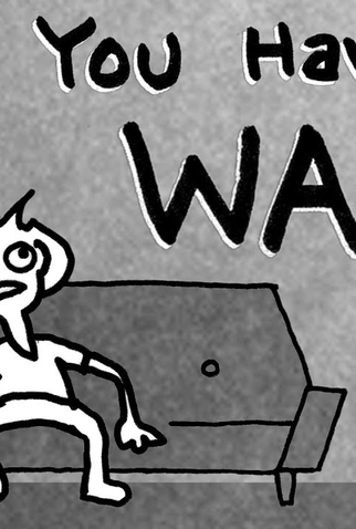 Poster 1 de Curta When You Have To WAIT (2017)