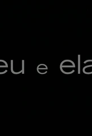 Poster 1 de Curta Eu e Ela (2004)