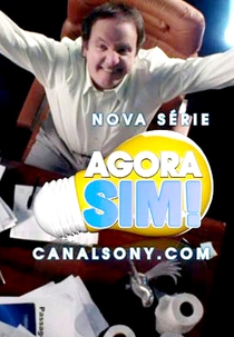 Agora Sim! (1ª Temporada) (Agora Sim! (1ª Temporada))