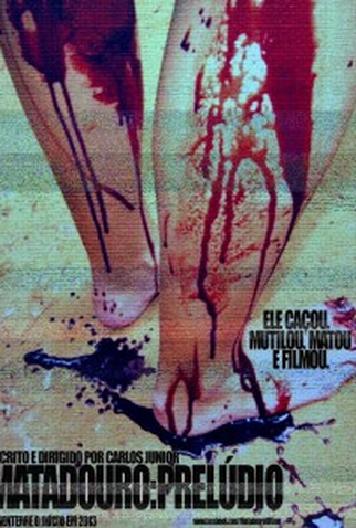 Poster 1 de Filme Matadouro Parte II: Prelúdio (2013)