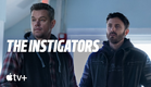 The Instigators — Official Trailer | Apple TV+