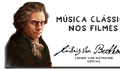 Musica Clássica nos Filmes | Especial Beethoven