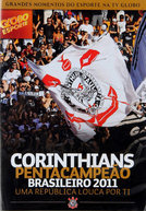 Globo Esporte: Corinthians Pentacampeão Brasileiro 2011 - Uma República Louca por Ti (Globo Esporte: Corinthians Pentacampeão Brasileiro 2011 - Uma República Louca por Ti)