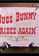 Bugs Bunny Rides Again (Bugs Bunny Rides Again)