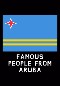 Worldtastic: Famous People From Aruba (Worldtastic: Famous People From Aruba)