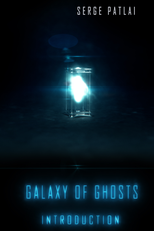 Galaxy of Ghosts: Introduction (Galaxy of Ghosts: Introduction)