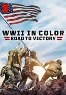 Segunda Guerra em Cores: Caminho para a Vitória (WWII in Color: Road to Victory)