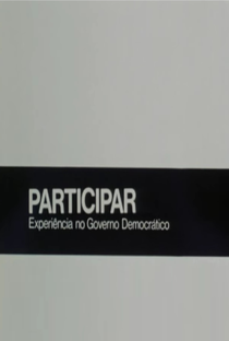 Participar: Experiência no Governo Democrático - Poster / Capa / Cartaz - Oficial 1