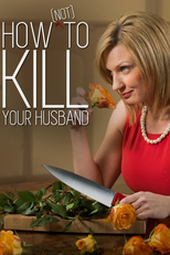 How (Not) to Kill Your Husband (How (Not) to Kill Your Husband)
