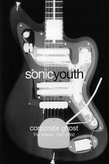 Poster de Filme Sonic Youth - Corporate Ghost: Videos, 1990-2002 (2004)