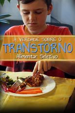 A verdade sobre o transtorno alimentar seletivo (The Secret Lives of Fussy Eaters)