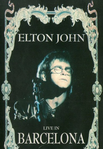 Elton John - Live In Barcelona (Elton John: Live in Barcelona)
