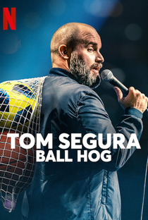 Tom Segura: Ball Hog - Poster / Capa / Cartaz - Oficial 1