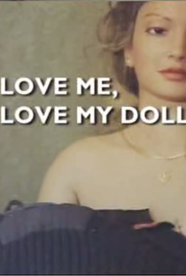 Love Me, Love My Doll - Poster / Capa / Cartaz - Oficial 1