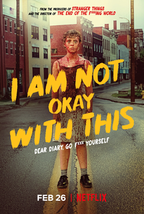 I Am Not Okay With This (1ª Temporada) - Poster / Capa / Cartaz - Oficial 2