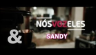 Sandy - Nós Voz Eles (teaser)