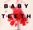 Baby Teeth