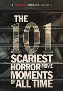 The 101 Scariest Horror Movies Moments of All Time (The 101 Scariest Horror Movies Moments of All Time)
