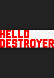 Hello Destroyer (Hello Destroyer)