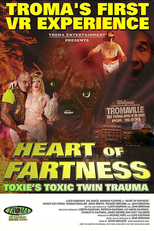 Heart of Fartness: Troma’s First VR Experience Starring the Toxic Avenger (Heart of Fartness: Troma’s First VR Experience Starring the Toxic Avenger)