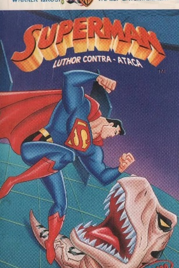 Poster de Episódio Superman - Luthor Contra-Ataca (1996)