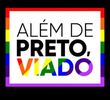 Além de Preto, Viado