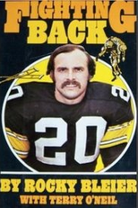 Fighting Back: The Story of Rocky Bleier (Fighting Back: The Story of Rocky Bleier)