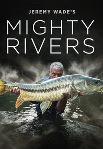 Jeremy Wade: Águas Misteriosas (1ª Temporada) (Jeremy Wade's Mighty Rivers (Season 1))