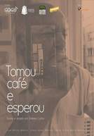 Tomou Café e Esperou (Tomou Café e Esperou)