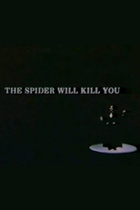 The Spider Will Kill You (The Spider Will Kill You)