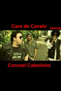 Cara de Cavalo vs. Coronel Cabelinho - Poster / Capa / Cartaz - Oficial 1