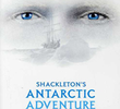A Lendária Expedição Antártica de Shackleton
