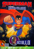Superman Super Vilões: Metallo
