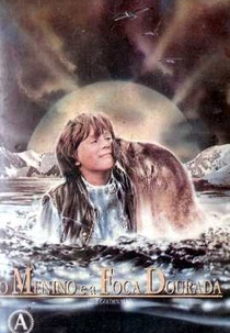 O Menino e a Foca Dourada (The Golden Seal)
