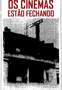 Os Cinemas Estão Fechando (Os cinemas estão fechando)