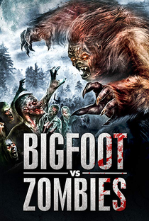 Bigfoot Vs. Zombies - Poster / Capa / Cartaz - Oficial 1