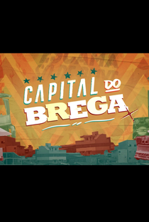 Capital do Brega - Poster / Capa / Cartaz - Oficial 1