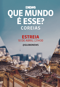 Que Mundo é Esse? - Coreias (Que Mundo é Esse? - Coreias)