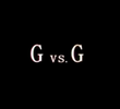 G vs. G