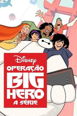 Operação Big Hero: A Série (1ª Temporada) (Big Hero 6: The Series (Season 1))