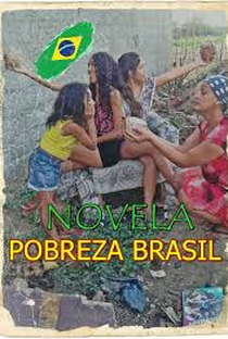 Pobreza Brasil (1ª Temporada) - Poster / Capa / Cartaz - Oficial 1