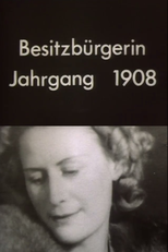 Uma Mulher de Recursos, Nascida em 1908 (Besitzbürgerin, Jahrgang 1908)