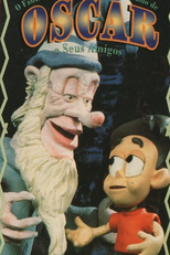 O Fantástico, Plástico e Elástico Mundo de Oscar e Seus Amigos (Oscar & Friends)
