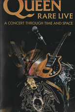 Queen: Rare Live - A Concert Through Time and Space (Queen - Rare Live: A Concert Through Time and Space)